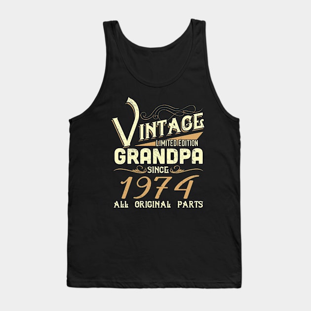 Vintage Grandpa Since 1974 Funny Man Myth Legend Daddy Tank Top by johnbbmerch